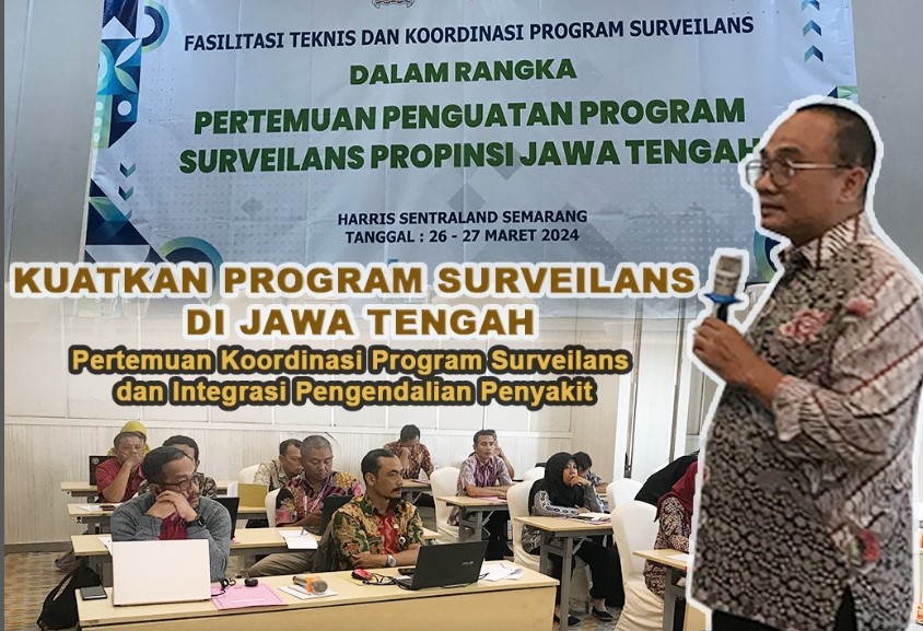 Kuatkan Program Surveilans di Jawa Tengah, BB Labkesmas Yogyakarta Ikuti Pertemuan Koordinasi Program Surveilans dan Integrasi Pengendalian Penyakit